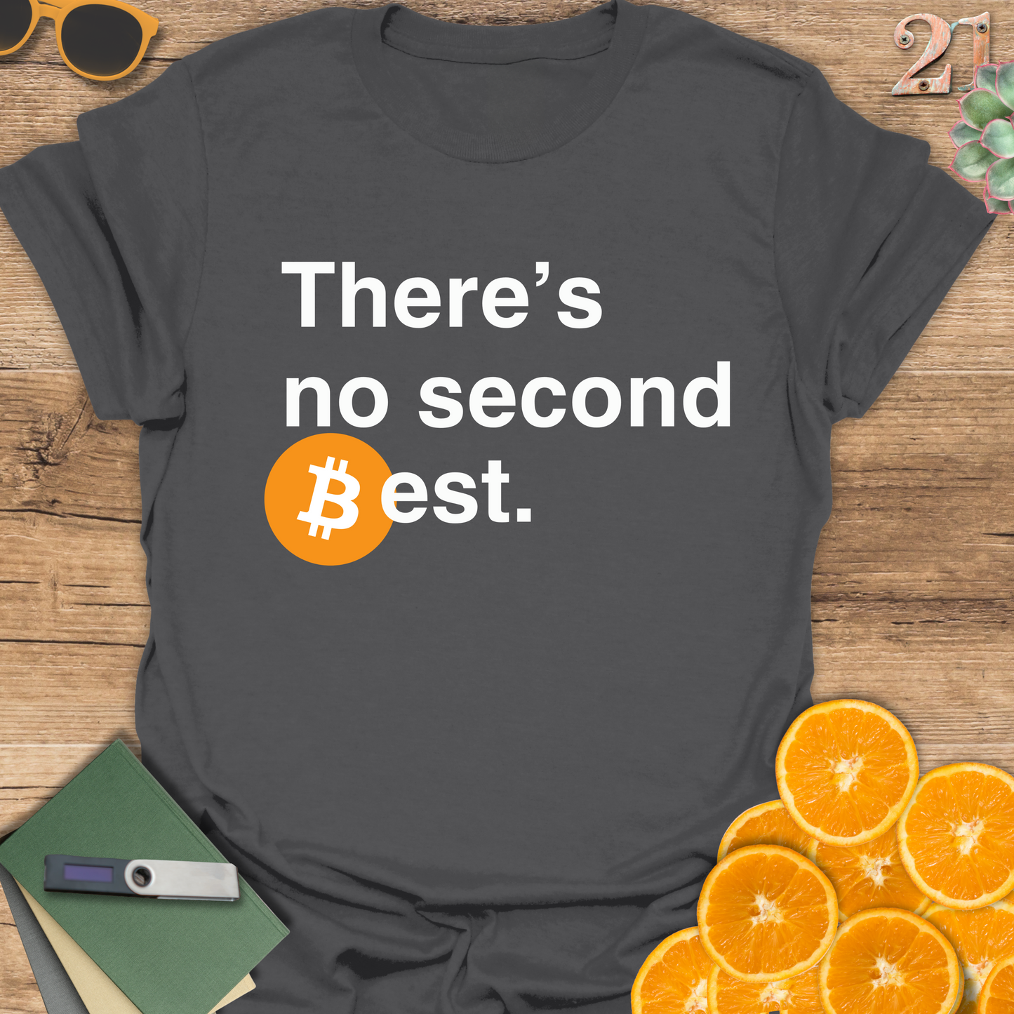 There's no second best Bitcoin T-Shirt