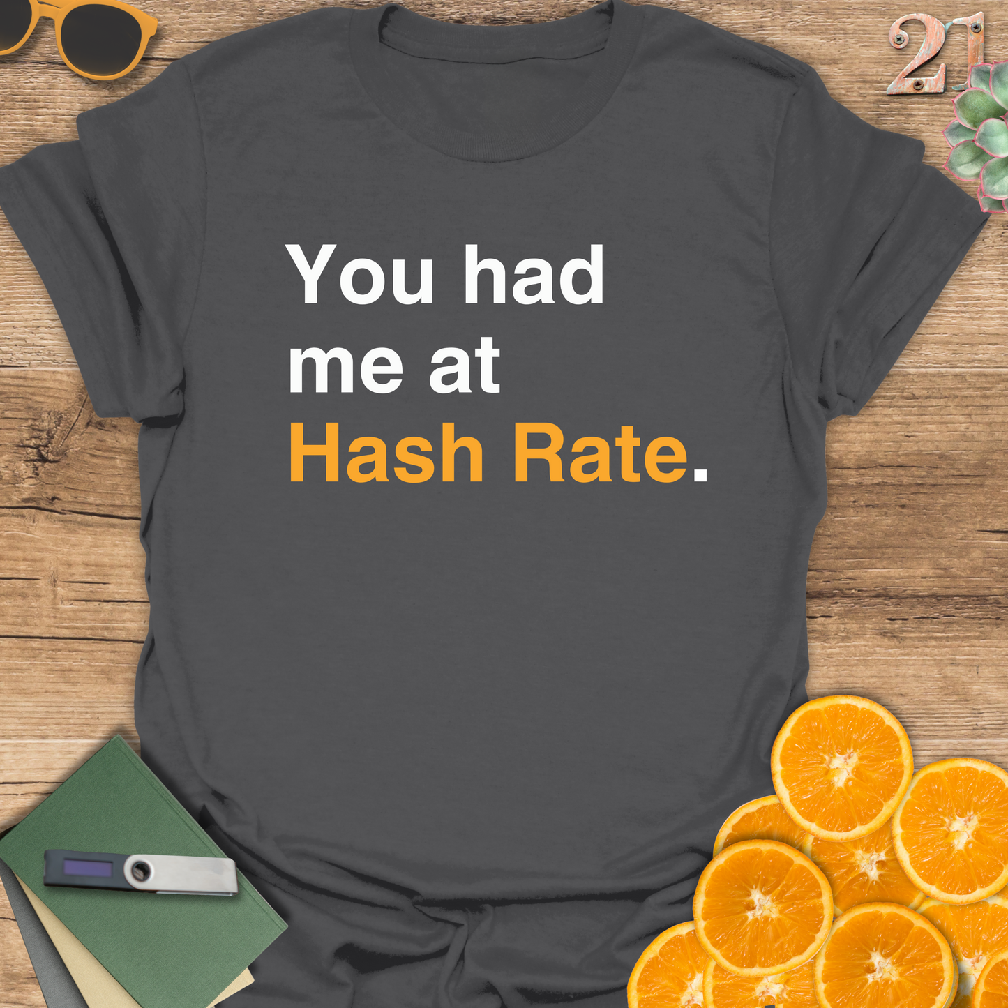You had me at Hash Rate T-Shirt