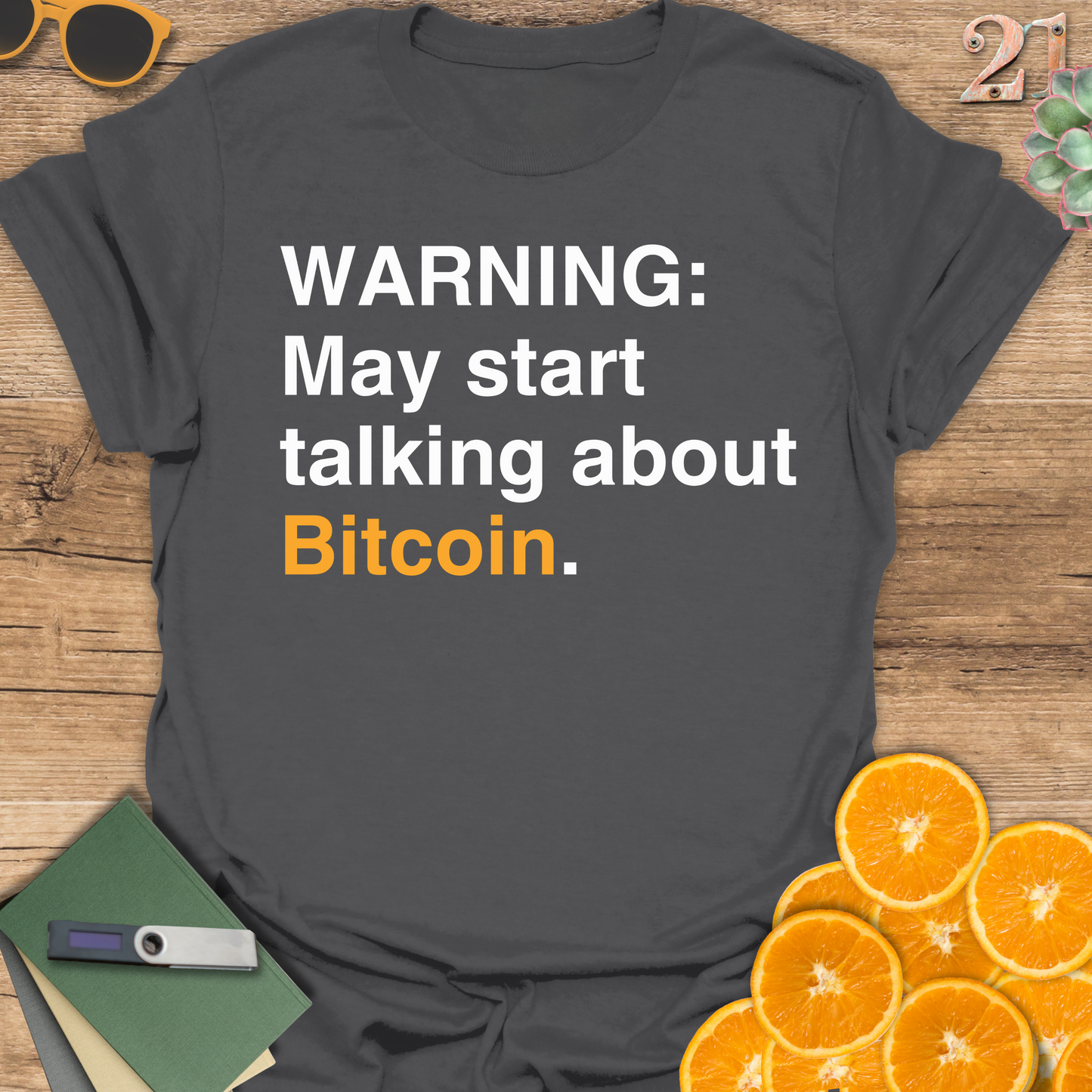 WARNING: May start talking about Bitcoin T-Shirt