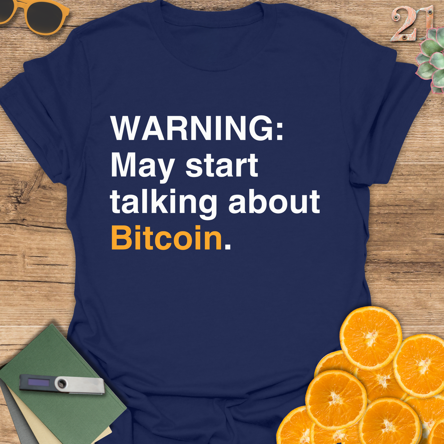 WARNING: May start talking about Bitcoin T-Shirt