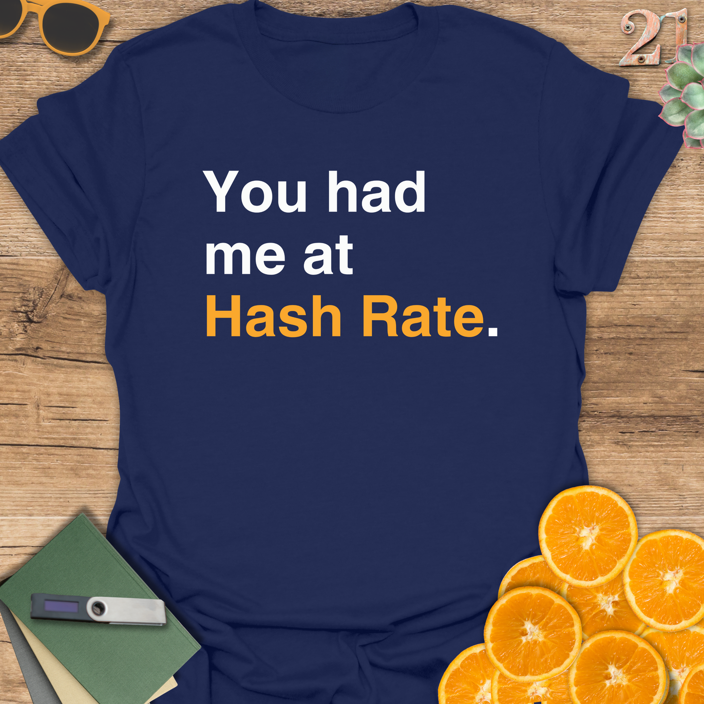 You had me at Hash Rate T-Shirt
