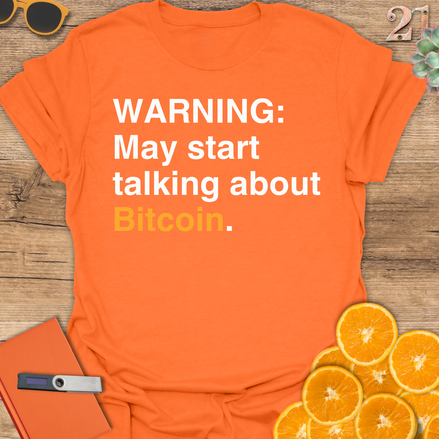 WARNING: May start talking about Bitcoin T-Shirt