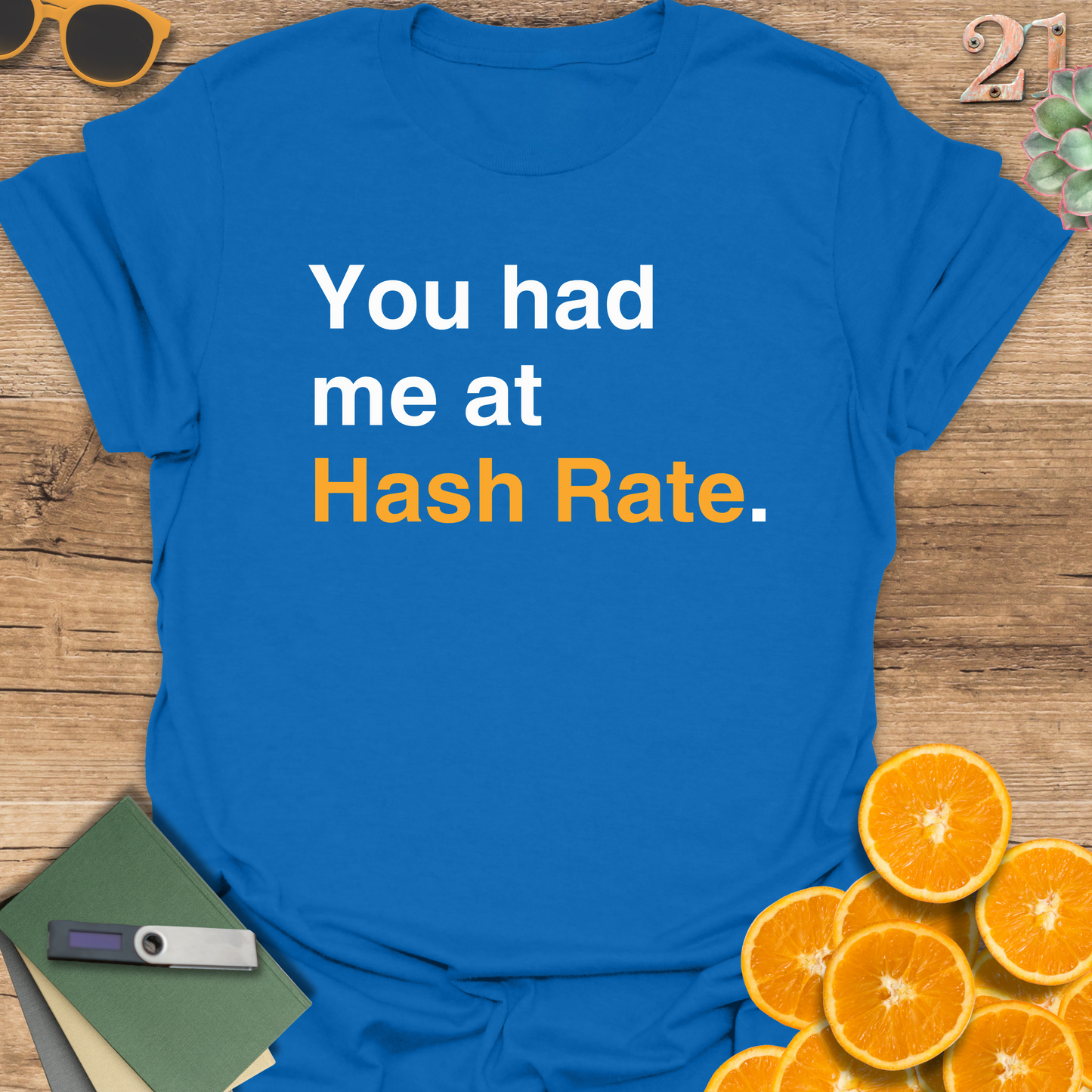 You had me at Hash Rate T-Shirt