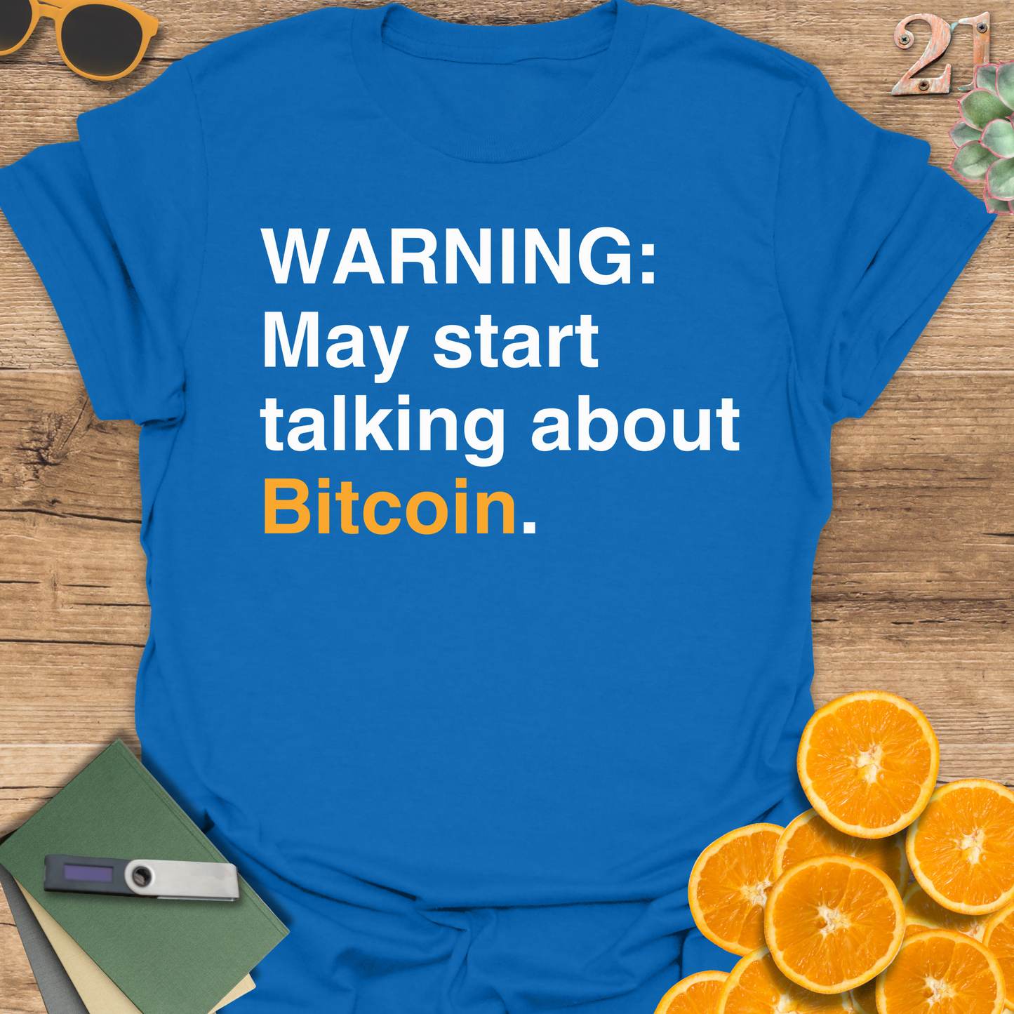 WARNING: May start talking about Bitcoin T-Shirt