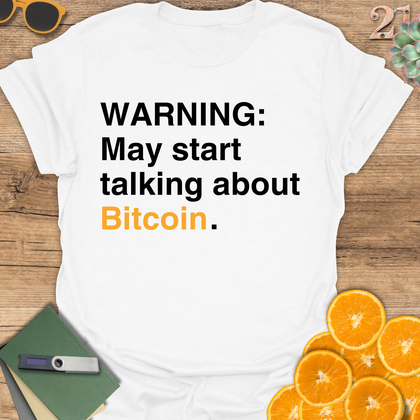 WARNING: May start talking about Bitcoin T-Shirt