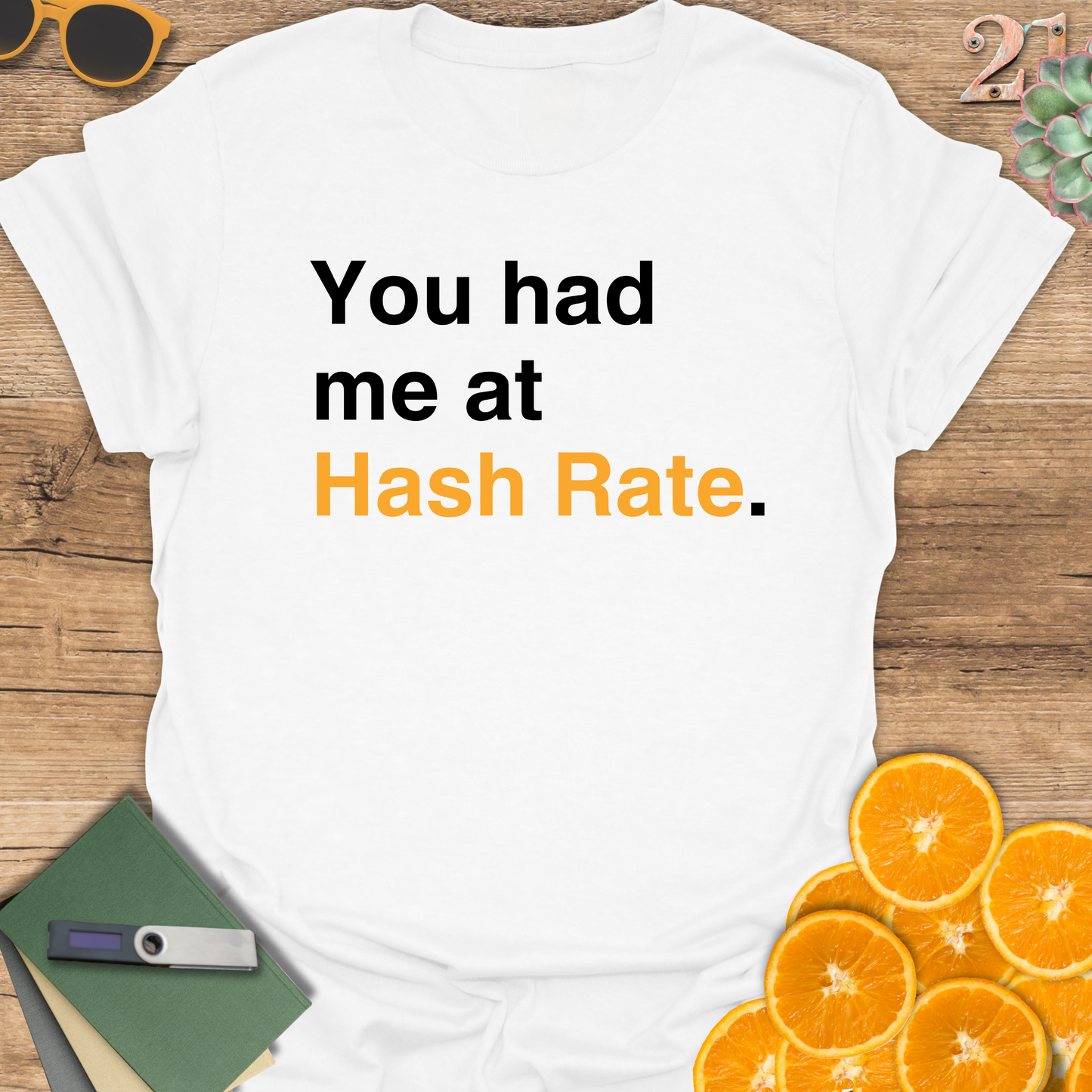 You had me at Hash Rate T-Shirt